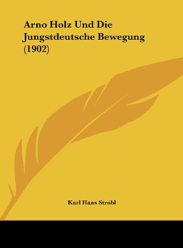 9781162302881: Arno Holz Und Die Jungstdeutsche Bewegung (1902)