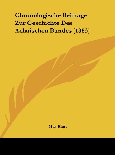 9781162303154: Chronologische Beitrage Zur Geschichte Des Achaischen Bundes (1883) (German Edition)