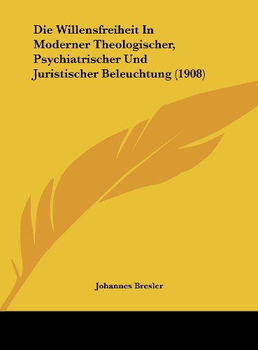 9781162308081: Willensfreiheit In Moderner Theologischer, Psychiatrischer U