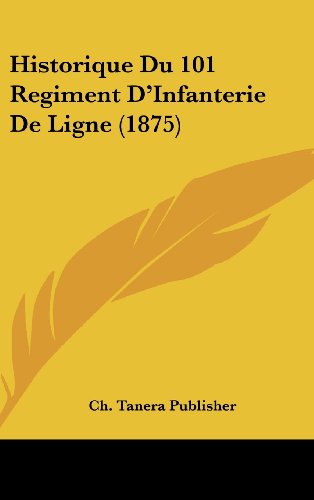 9781162315881: Historique Du 101 Regiment D'Infanterie de Ligne (1875)