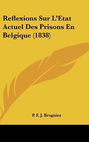 9781162319957: Reflexions Sur L'Etat Actuel Des Prisons En Belgique (1838)