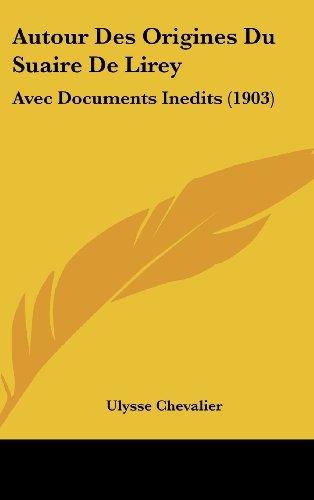 9781162323985: Autour Des Origines Du Suaire De Lirey: Avec Documents Inedits (1903) (French Edition)