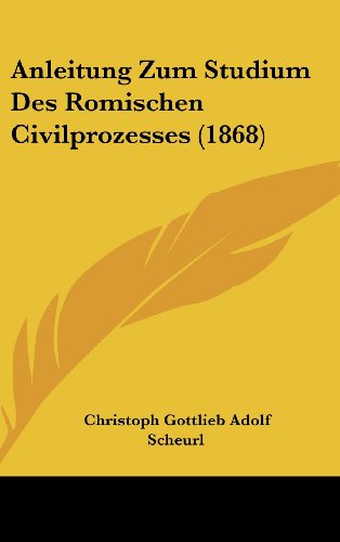9781162327211: Anleitung Zum Studium Des Romischen Civilprozesses (1868)