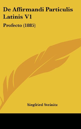 De Affirmandi Particulis Latinis V1: Profecto (1885) (Latin Edition)