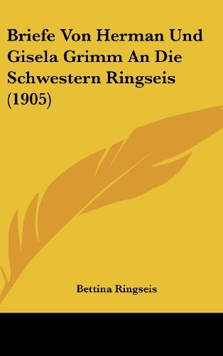 9781162346007: Briefe Von Herman Und Gisela Grimm an Die Schwestern Ringseis (1905)