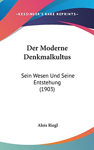 9781162351537: Der Moderne Denkmalkultus: Sein Wesen Und Seine Entstehung (1903)