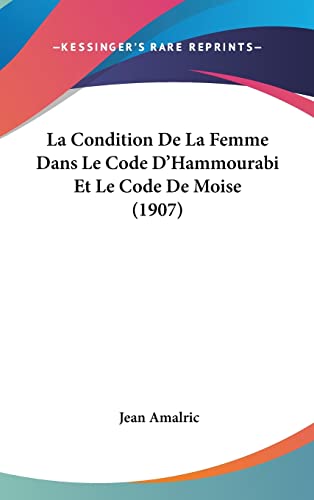 9781162355351: La Condition de La Femme Dans Le Code D'Hammourabi Et Le Code de Moise (1907)