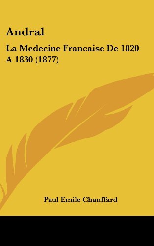 9781162358918: Andral: La Medecine Francaise de 1820 a 1830 (1877)