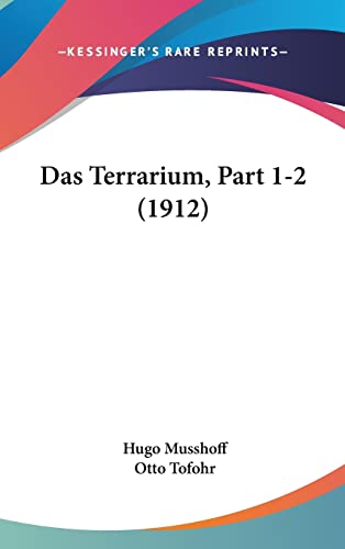9781162368603: Das Terrarium, Part 1-2 (1912)