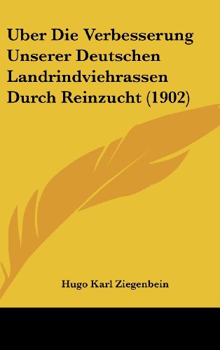 9781162370606: Uber Die Verbesserung Unserer Deutschen Landrindviehrassen Durch Reinzucht (1902)