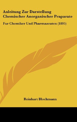 9781162376073: Anleitung Zur Darstellung Chemischer Anorganischer Praparate: Fur Chemiker Und Pharmazeuten (1895)