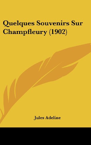 9781162391403: Quelques Souvenirs Sur Champfleury (1902)