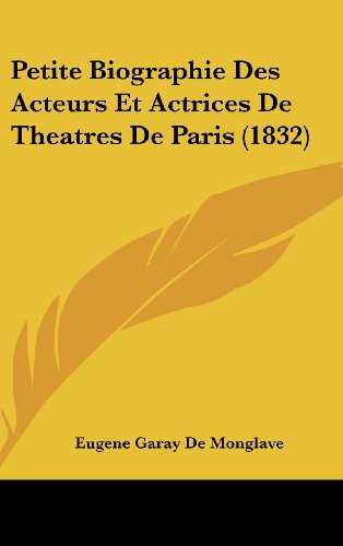 9781162398556: Petite Biographie Des Acteurs Et Actrices de Theatres de Paris (1832)