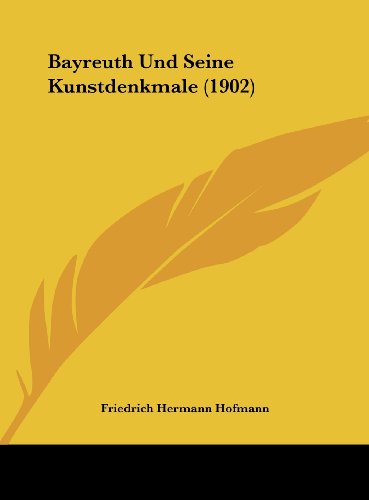 9781162402567: Bayreuth Und Seine Kunstdenkmale (1902)
