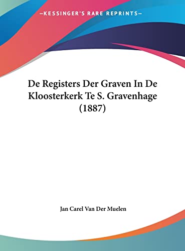 9781162403243: De Registers Der Graven In De Kloosterkerk Te S. Gravenhage (1887)
