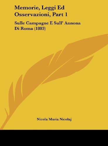 9781162408989: Memorie, Leggi Ed Osservazioni, Part 1: Sulle Campagne E Sull' Annona Di Roma (1803)