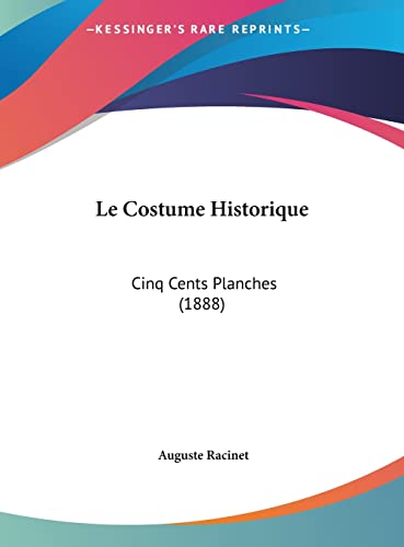 9781162409788: Le Costume Historique: Cinq Cents Planches (1888)