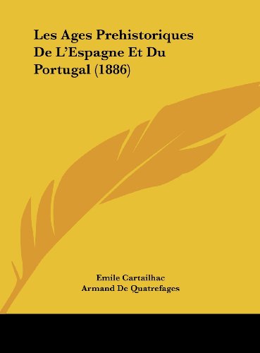 9781162410180: Les Ages Prehistoriques de L'Espagne Et Du Portugal (1886)