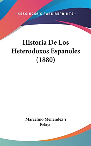 9781162416823: Historia de Los Heterodoxos Espanoles (1880)