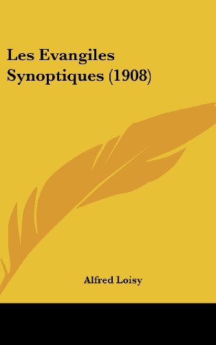 9781162417738: Les Evangiles Synoptiques (1908)