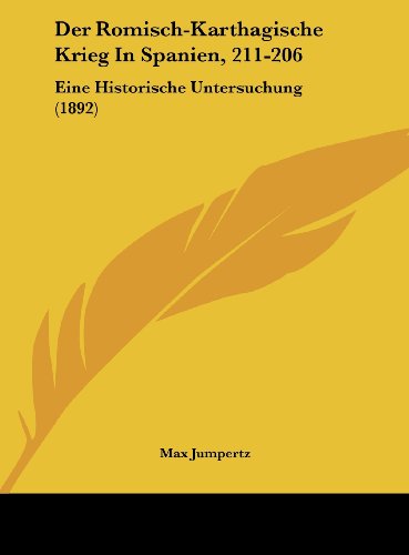 9781162430058: Der Romisch-Karthagische Krieg in Spanien, 211-206: Eine Historische Untersuchung (1892)