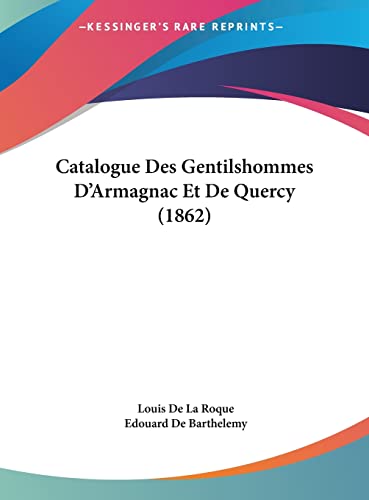 Stock image for Catalogue Des Gentilshommes D'Armagnac Et de Quercy (1862) for sale by WorldofBooks