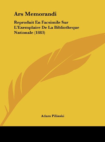 9781162431772: Ars Memorandi: Reproduit En Facsimile Sur L'Exemplaire de La Bibliotheque Nationale (1883)