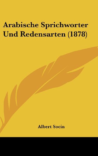 9781162447940: Arabische Sprichworter Und Redensarten (1878)