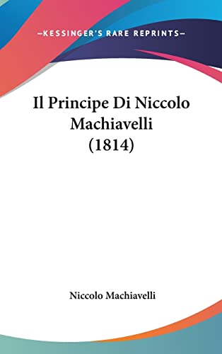 9781162463599: Il Principe Di Niccolo Machiavelli (1814)