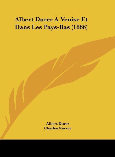 9781162465500: Albert Durer a Venise Et Dans Les Pays-Bas (1866)