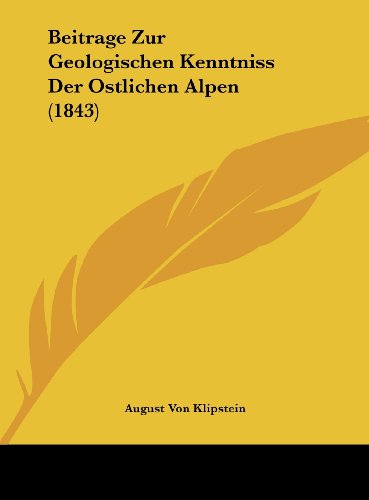 9781162469911: Beitrage Zur Geologischen Kenntniss Der Ostlichen Alpen (1843) (German Edition)