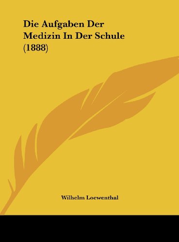 9781162486185: Die Aufgaben Der Medizin in Der Schule (1888)