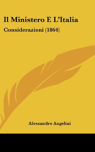 9781162502960: Il Ministero E L'Italia: Considerazioni (1864)