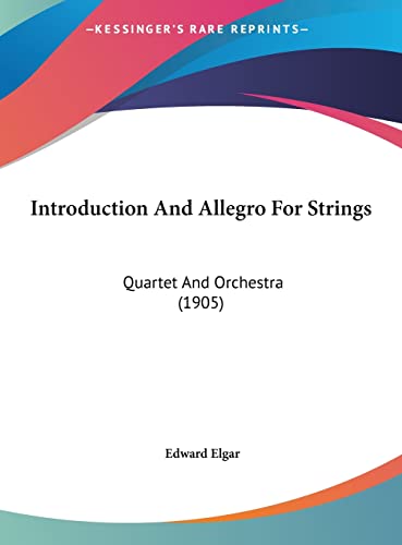 9781162509525: Introduction And Allegro For Strings: Quartet And Orchestra (1905)