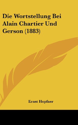 9781162520162: Die Wortstellung Bei Alain Chartier Und Gerson (1883)