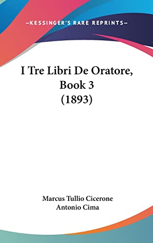 9781162523637: I Tre Libri De Oratore, Book 3 (1893)