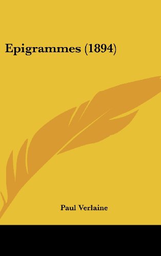 Epigrammes (1894) (French Edition) (9781162524849) by Verlaine, Paul