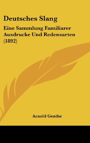 9781162525419: Deutsches Slang: Eine Sammlung Familiarer Ausdrucke Und Redensarten (1892)