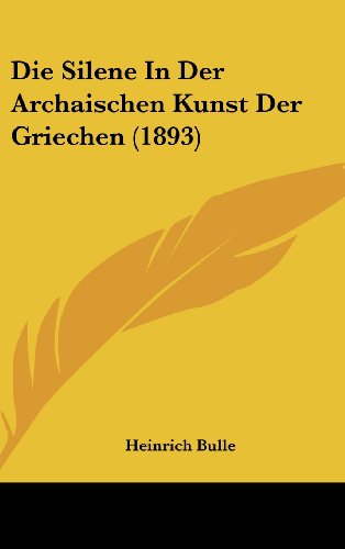 9781162530598: Die Silene in Der Archaischen Kunst Der Griechen (1893)
