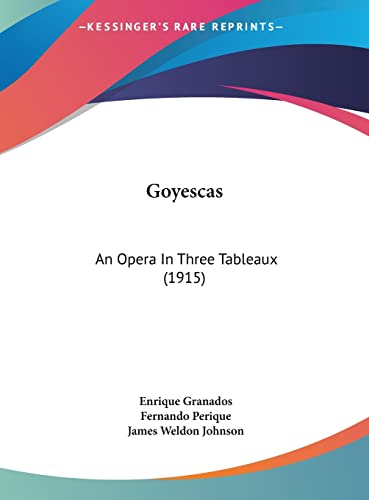 9781162546728: Goyescas: An Opera In Three Tableaux (1915)
