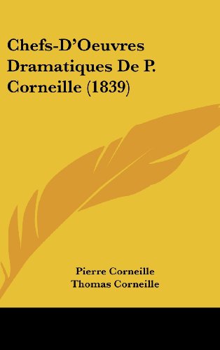 Chefs-D'Oeuvres Dramatiques De P. Corneille (1839) (French Edition) (9781162554570) by Corneille, Pierre; Corneille, Thomas
