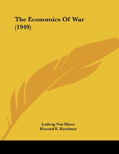 The Economics Of War (1949) (9781162557281) by Mises, Ludwig Von