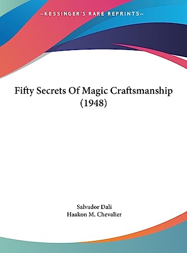 9781162559193: Fifty Secrets Of Magic Craftsmanship (1948)