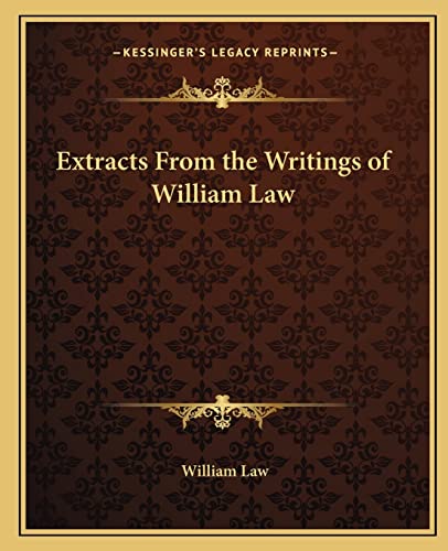 Extracts From the Writings of William Law (9781162560175) by Law, William