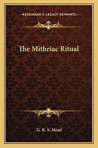 The Mithriac Ritual (9781162560731) by Mead, G R S