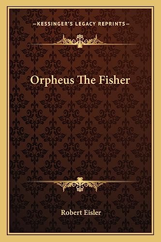 9781162560854: Orpheus the Fisher