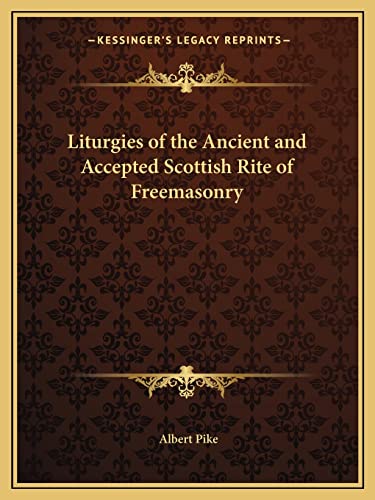 9781162562094: Liturgies of the Ancient and Accepted Scottish Rite of Freemasonry