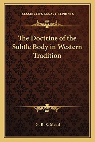 9781162562100: The Doctrine of the Subtle Body in Western Tradition