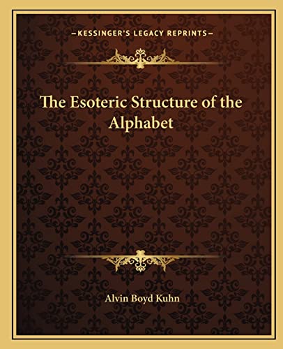 9781162562933: The Esoteric Structure of the Alphabet