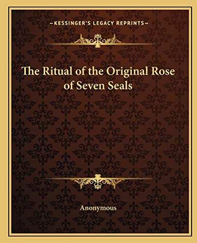 Stock image for The Ritual of the Original Rose of Seven Seals for sale by Lucky's Textbooks